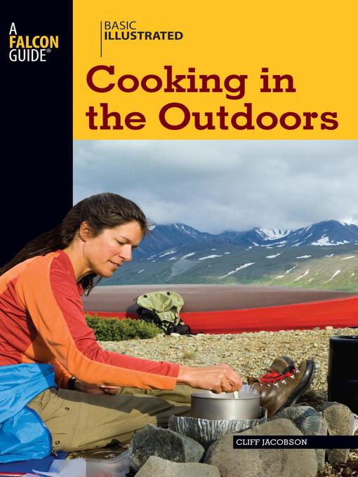 Title details for Basic Illustrated Cooking in the Outdoors by Cliff Jacobson - Available
